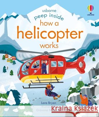 Peep Inside How a Helicopter Works Lara Bryan 9781801311816 Usborne Publishing Ltd - książka