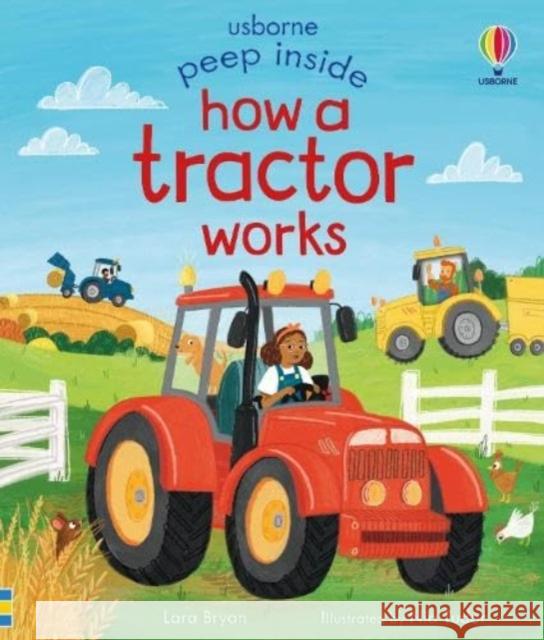 Peep Inside How a Tractor Works Lara Bryan 9781805312529 Usborne Publishing Ltd - książka