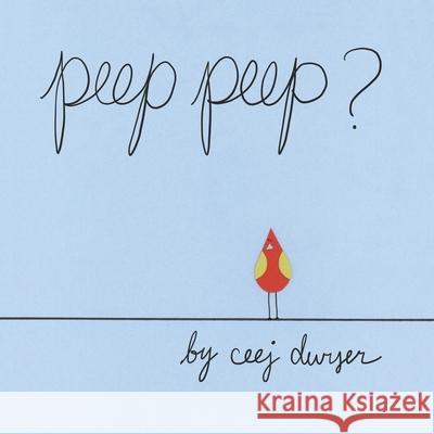 peep peep? Ceej Dwyer 9780578936369 Ceej Dwyer - książka