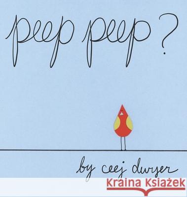 peep peep? Ceej Dwyer 9780578936376 Ceej Dwyer - książka