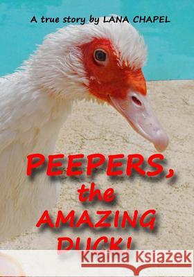 PEEPERS - the Amazing Duck! Chapel, Lana 9781546970293 Createspace Independent Publishing Platform - książka