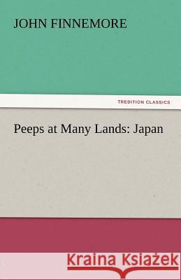 Peeps at Many Lands: Japan Finnemore, John 9783842446502 tredition GmbH - książka