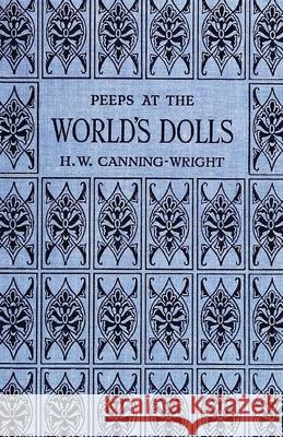 Peeps at the World's Dolls H. W. Canning-Wright 9781473330351 Read Books - książka