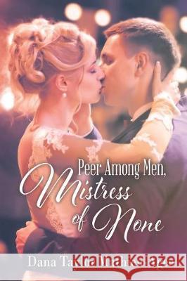 Peer Among Men, Mistress of None Dana Taylor Mathieu-Agee 9781640457782 Litfire Publishing, LLC - książka