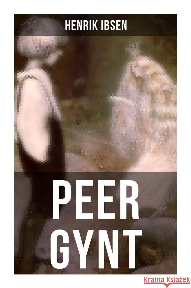 PEER GYNT Ibsen, Henrik 9788027254743 Musaicum Books - książka