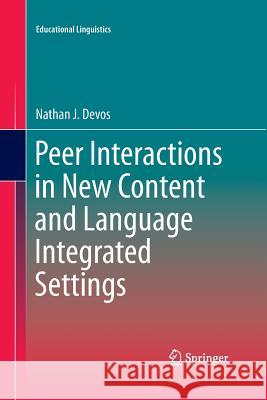 Peer Interactions in New Content and Language Integrated Settings Nathan J. Devos 9783319372037 Springer - książka