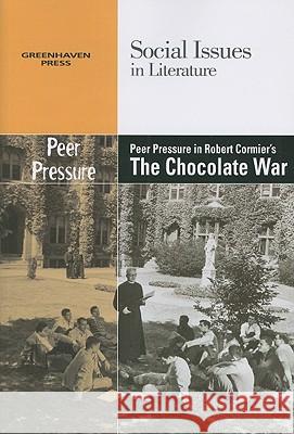 Peer Pressure in Robert Cormier's the Chocolate War Dedria Bryfonski 9780737746211 Cengage Gale - książka