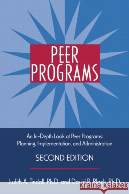 peer programs: an in-depth look at peer programs: planning, implementation, and administration  Tindall, Judith A. 9780415962360 Taylor & Francis - książka
