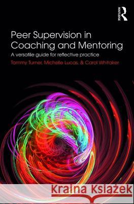 Peer Supervision in Coaching and Mentoring: A Versatile Guide for Reflective Practice - audiobook Turner, Tammy 9781138061309 Routledge - książka
