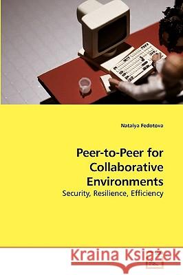 Peer-to-Peer for Collaborative Environments Fedotova, Natalya 9783639209587 VDM Verlag - książka