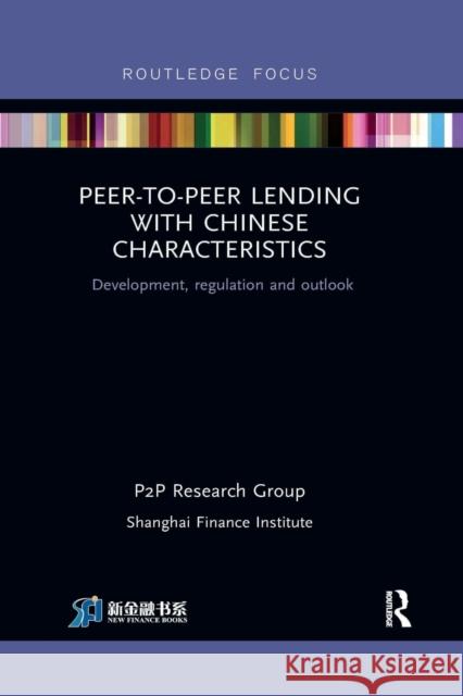 Peer-To-Peer Lending with Chinese Characteristics: Development, Regulation and Outlook Ptop Research Group, Shanghai Finance In 9780367516673 Routledge - książka
