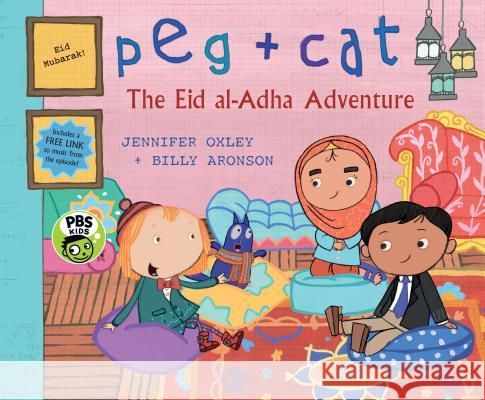 Peg + Cat: The Eid Al-Adha Adventure Jennifer Oxley Billy Aronson 9781536206807 Candlewick Press (MA) - książka