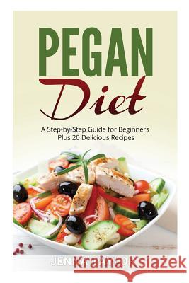 Pegan Diet: A Step-by-Step Guide for Beginners Plus 20 Delicious Recipes Taylor, Jenna 9781517462017 Createspace - książka