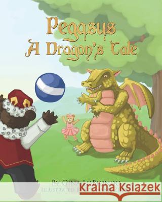 Pegasus -- A Dragon's Tale Gina Lobiondo Stephanie Zuppo 9780982264829 Nephthys Publications - książka