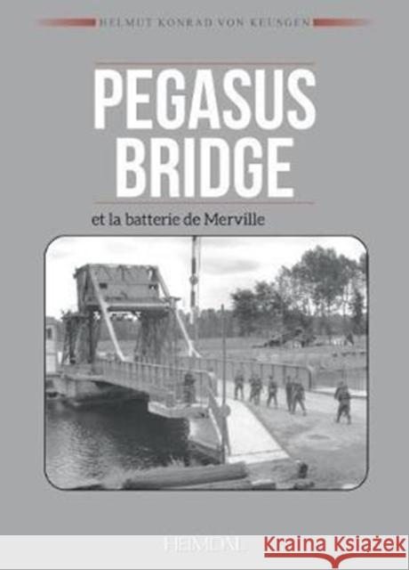 Pegasus Bridge Et la Batterie de Merville Helmut Konrad Vo 9782840484820 Editions Heimdal - książka