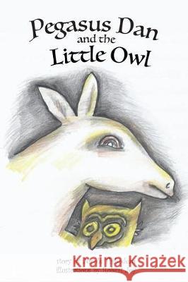 Pegasus Dan and the Little Owl Nicole Thibodeau Robert Joy 9781545104712 Createspace Independent Publishing Platform - książka