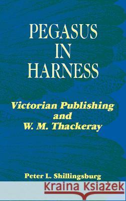 Pegasus in Harness Peter L. Shillingsburg 9780813913971 University of Virginia Press - książka