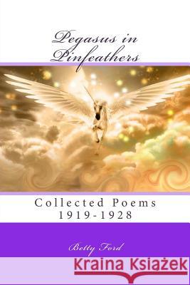 Pegasus in Pinfeathers: Collected Poems 1919-1928 Betty Ford Ph. D. Michael a. Aquino Ph. D. Lewis M. Terman 9781502847362 Createspace - książka