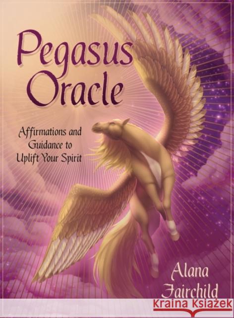 Pegasus Oracle: Affirmations and Guidance to Uplift Your Spirit Alana (Alana Fairchild) Fairchild 9781925538960 Blue Angel Gallery - książka