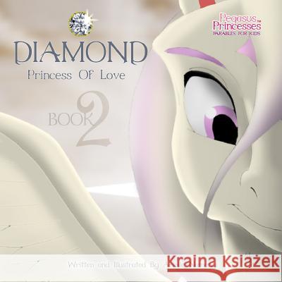 Pegasus Princesses Volume 2: Diamond Princess of Love Arielle Namenyi 9781974132065 Createspace Independent Publishing Platform - książka
