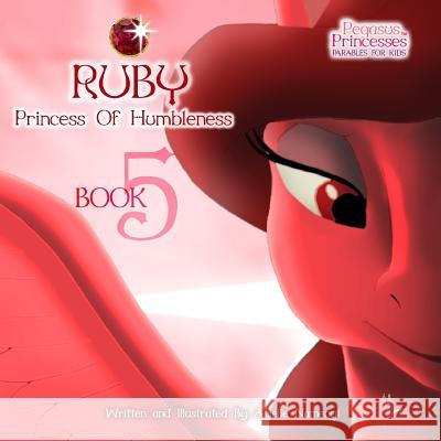 Pegasus Princesses Volume 5: Ruby Princess of Humbleness Arielle Namenyi 9781974134731 Createspace Independent Publishing Platform - książka