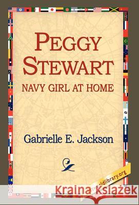 Peggy Stewart: Navy Girl at Home Jackson, Gabrielle E. 9781421809328 1st World Library - książka