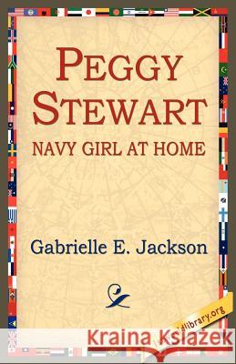 Peggy Stewart: Navy Girl at Home Jackson, Gabrielle E. 9781595406323 1st World Library - książka
