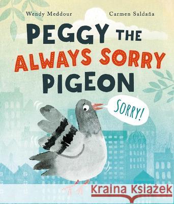 Peggy the Always Sorry Pigeon Wendy Meddour Carmen Salda?a 9781499815948 Little Bee Books - książka