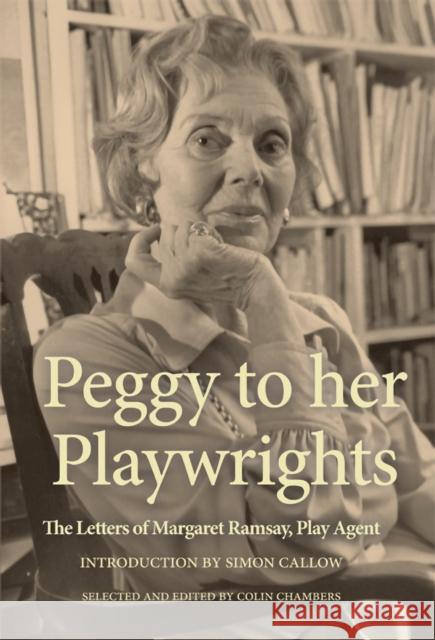 Peggy to Her Playwrights: The Letters of Margaret Ramsay, Play Agent  9781786826442 Oberon Books - książka