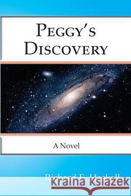 Peggy's Discovery Richard E. Haskell 9781514313114 Createspace Independent Publishing Platform - książka