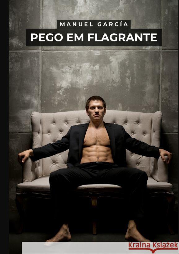 Pego em Flagrante García, Manuel 9783384106735 Manuel García BR - książka
