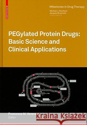 Pegylated Protein Drugs: Basic Science and Clinical Applications Veronese, Francesco M. 9783764386788 Birkhauser Basel - książka