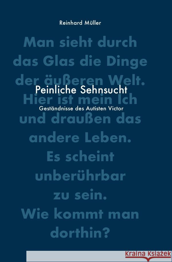 Peinliche Sehnsucht : Geständnisse des Autisten Victor Müller, Reinhard 9783752977684 epubli - książka