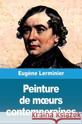Peinture de moeurs contemporaines Eug?ne Lerminier 9783690824033 Prodinnova - książka