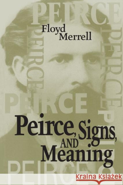 Peirce Signs & Meaning Merrell, Floyd 9780802079824 University of Toronto Press - książka