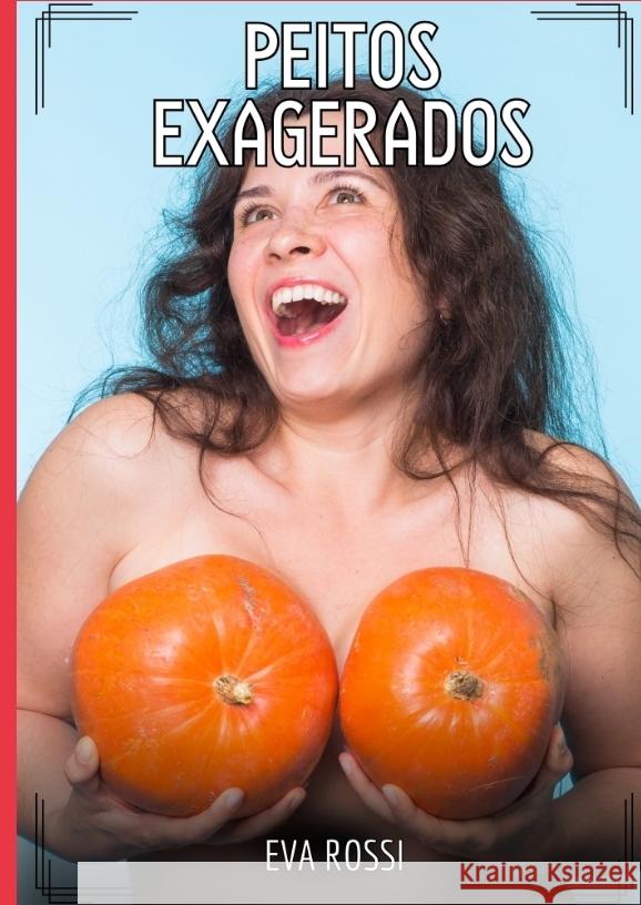 Peitos Exagerados Rossi, Eva 9783384419422 Eva Rossi - książka
