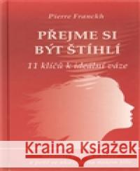 Přejme si být štíhlí Pierre Franckh 9788072636914 Anag - książka