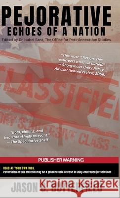 Pejorative: Echoes of a Nation: Echoes Of A Nation Jason G. Butterfield 9781069863416 Office for Post-Annexation Studies - książka