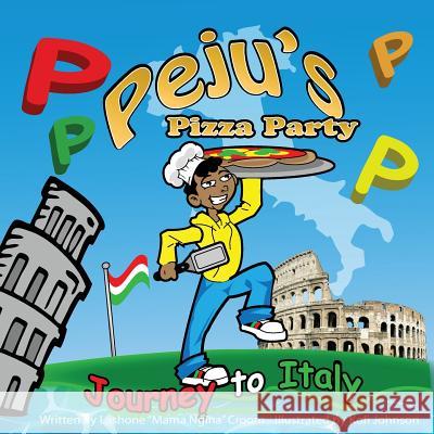 Peju's Pizza Party: Journey To Italy Kofi Johnson Lashone Croom 9781547247653 Createspace Independent Publishing Platform - książka