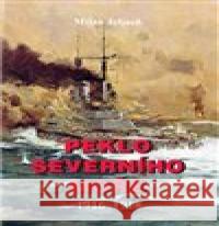 Peklo severního moře 1916-1918 Milan Jelínek 9788074973710 Akcent - książka