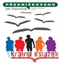 Překnížkováno Jiří Trávníček 9788074912566 Host - książka