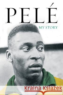 Pelé: My Story Pele 9781635768510 Diversion Books - książka