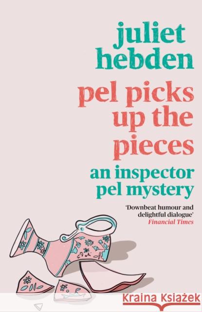 Pel Picks Up the Pieces Juliet Hebden 9781788425216 Duckworth Books - książka