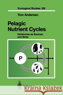 Pelagic Nutrient Cycles: Herbivores as Sources and Sinks Andersen, Tom 9783642082795 Not Avail - książka