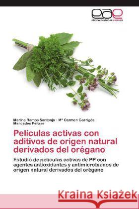 Películas activas con aditivos de origen natural derivados del orégano : Estudio de películas activas de PP con agentes antioxidantes y antimicrobianos de origen natural derivados del orégano Ramos Santonja, Marina; Garrigós, Mª Carmen; Peltzer, Mercedes 9783659049354 Editorial Académica Española - książka