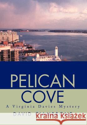 Pelican Cove: A Virginia Davies Mystery Ciambrone, David 9780595749188 Mystery and Suspense Press - książka