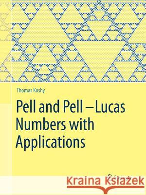Pell and Pell-Lucas Numbers with Applications Thomas Koshy 9781493953417 Springer - książka