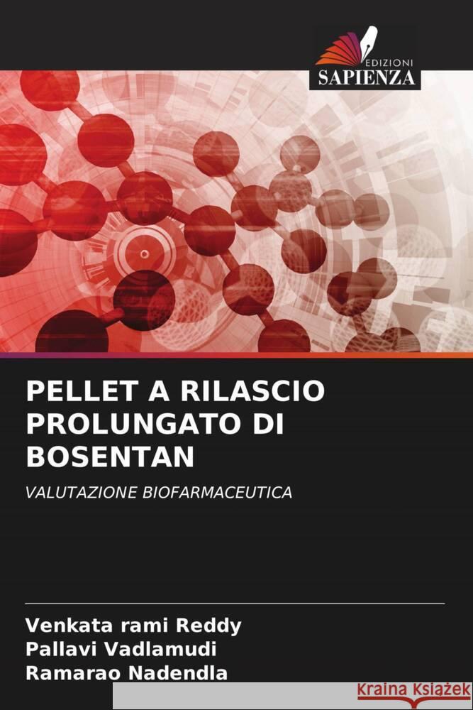 PELLET A RILASCIO PROLUNGATO DI BOSENTAN rami Reddy, Venkata, Vadlamudi, Pallavi, Nadendla, Ramarao 9786204711799 Edizioni Sapienza - książka