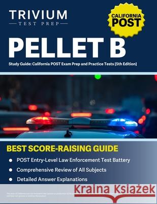 PELLET B Study Guide: California POST Exam Prep and Practice Tests [5th Edition] B. Hettinger 9781637988695 Trivium Test Prep - książka