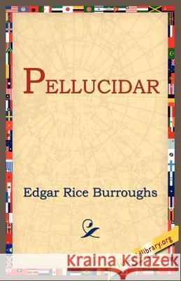 Pellucidar Edgar Rice Burroughs 9781595402295 1st World Library - książka